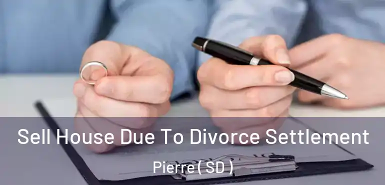  Sell House Due To Divorce Settlement Pierre ( SD )