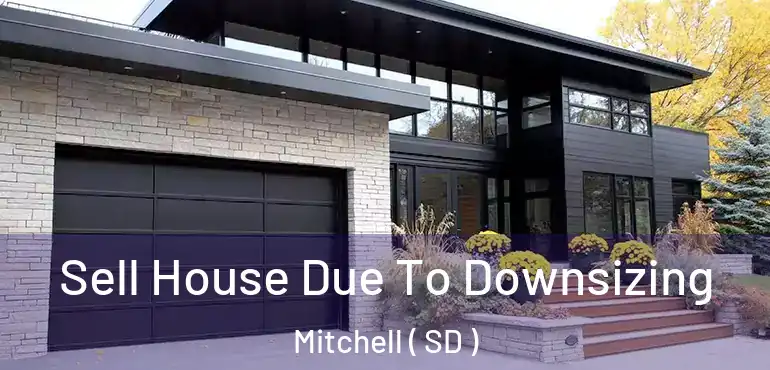  Sell House Due To Downsizing Mitchell ( SD )