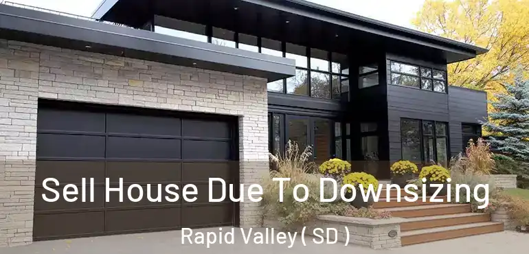  Sell House Due To Downsizing Rapid Valley ( SD )