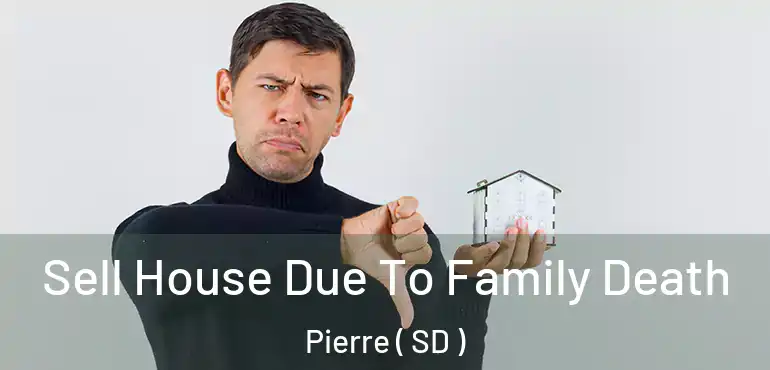  Sell House Due To Family Death Pierre ( SD )
