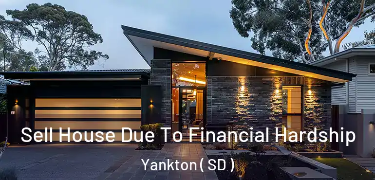  Sell House Due To Financial Hardship Yankton ( SD )