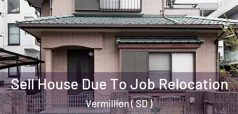  Sell House Due To Job Relocation Vermillion ( SD )