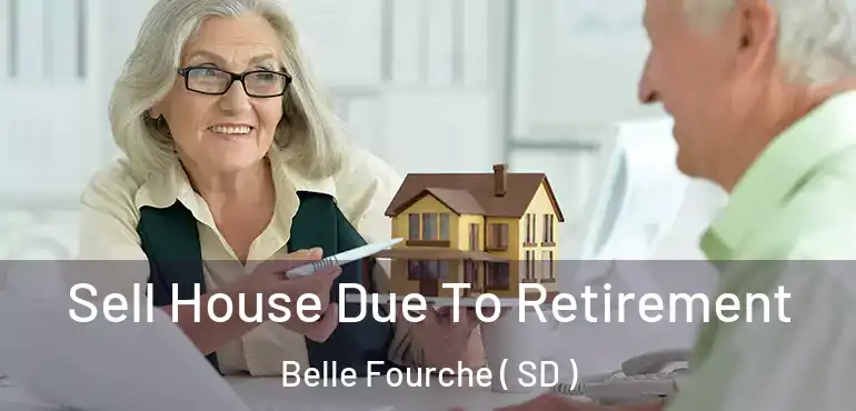  Sell House Due To Retirement Belle Fourche ( SD )