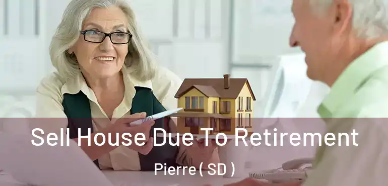  Sell House Due To Retirement Pierre ( SD )