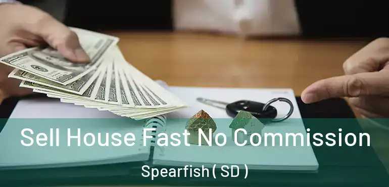  Sell House Fast No Commission Spearfish ( SD )