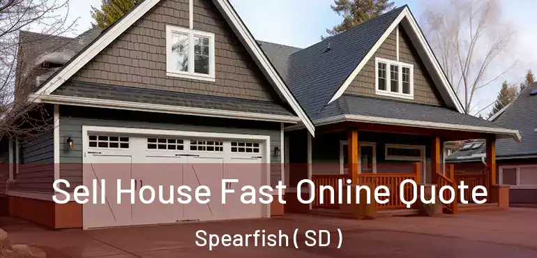  Sell House Fast Online Quote Spearfish ( SD )