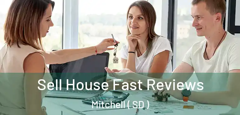  Sell House Fast Reviews Mitchell ( SD )