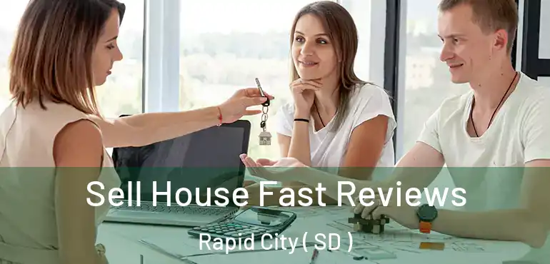  Sell House Fast Reviews Rapid City ( SD )