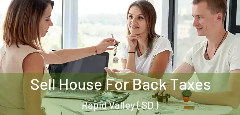  Sell House For Back Taxes Rapid Valley ( SD )