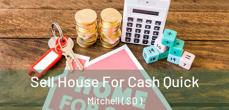  Sell House For Cash Quick Mitchell ( SD )