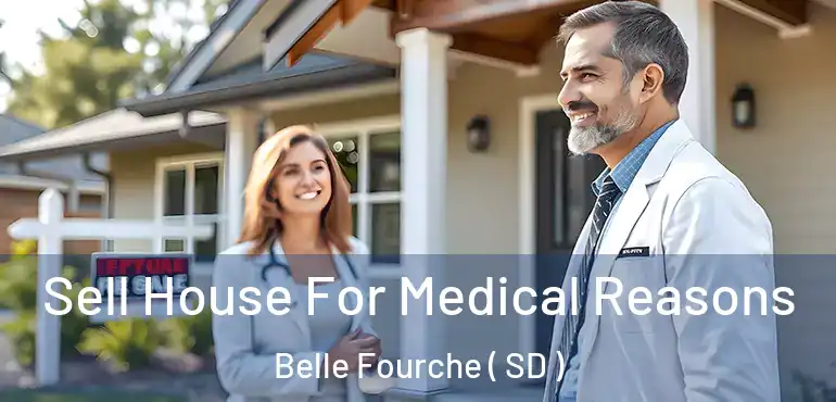  Sell House For Medical Reasons Belle Fourche ( SD )