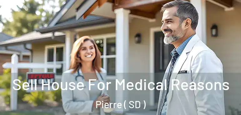  Sell House For Medical Reasons Pierre ( SD )