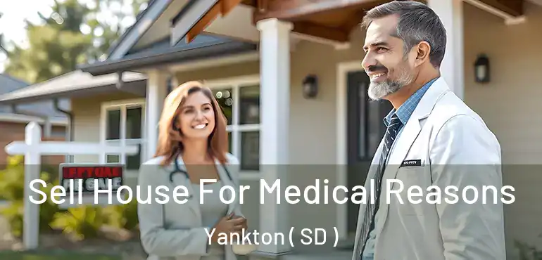  Sell House For Medical Reasons Yankton ( SD )