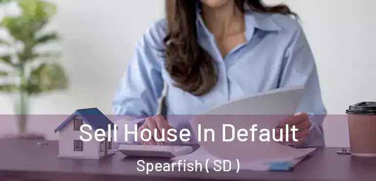  Sell House In Default Spearfish ( SD )