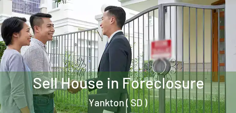  Sell House in Foreclosure Yankton ( SD )
