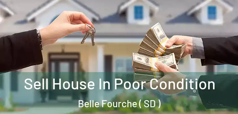  Sell House In Poor Condition Belle Fourche ( SD )