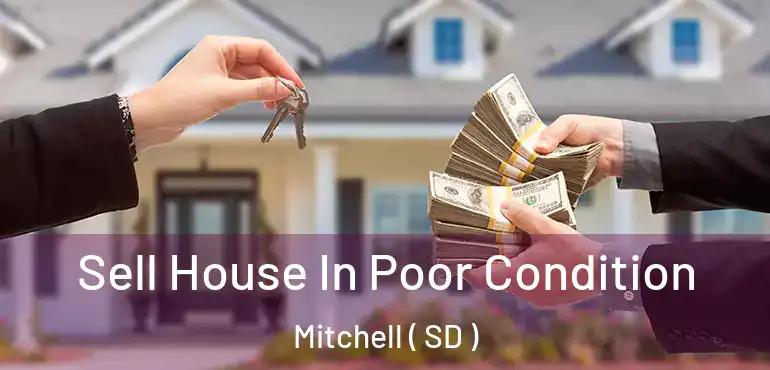  Sell House In Poor Condition Mitchell ( SD )