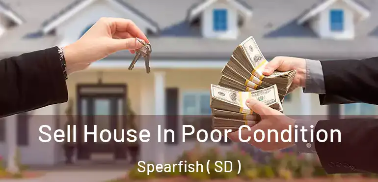  Sell House In Poor Condition Spearfish ( SD )