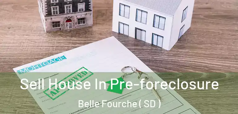  Sell House In Pre-foreclosure Belle Fourche ( SD )
