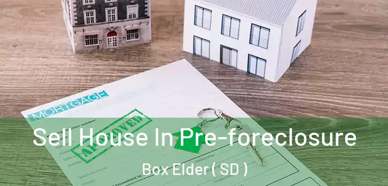  Sell House In Pre-foreclosure Box Elder ( SD )