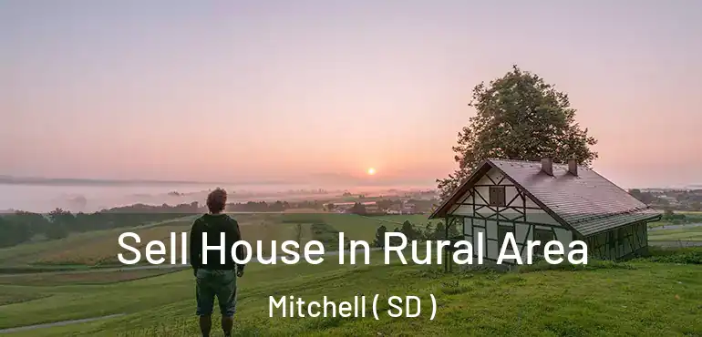  Sell House In Rural Area Mitchell ( SD )