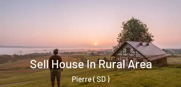  Sell House In Rural Area Pierre ( SD )