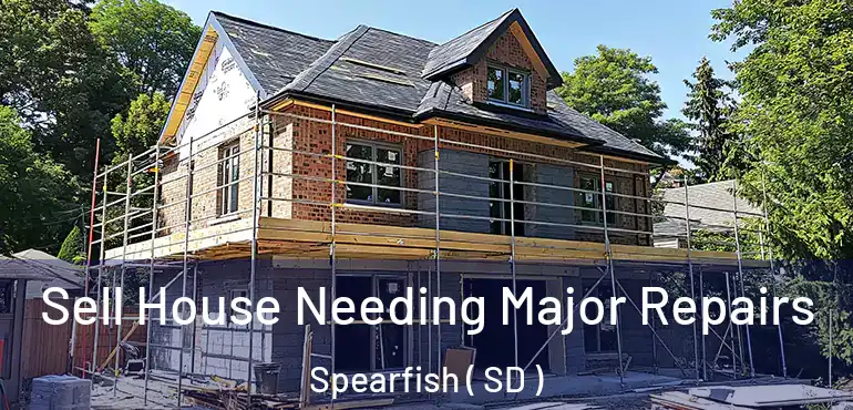  Sell House Needing Major Repairs Spearfish ( SD )