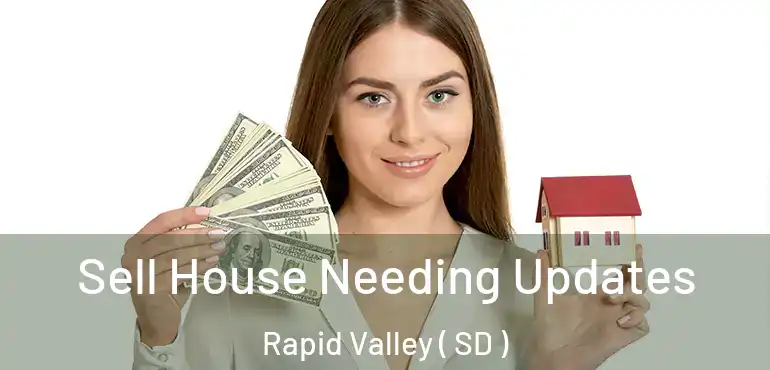  Sell House Needing Updates Rapid Valley ( SD )