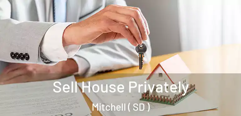  Sell House Privately Mitchell ( SD )