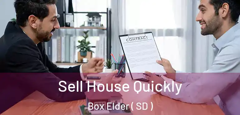  Sell House Quickly Box Elder ( SD )