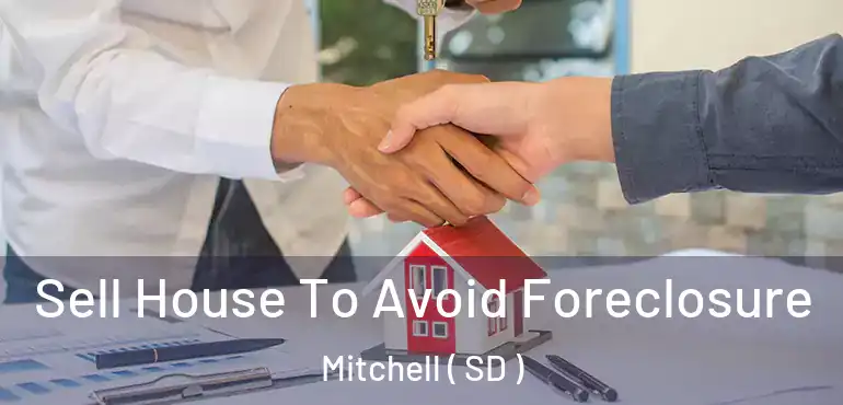  Sell House To Avoid Foreclosure Mitchell ( SD )