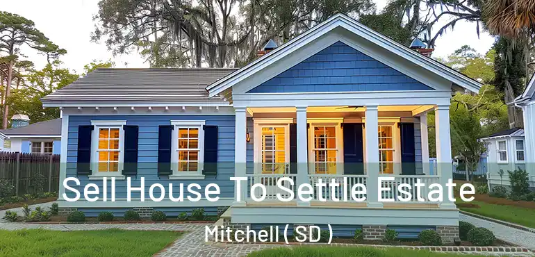  Sell House To Settle Estate Mitchell ( SD )