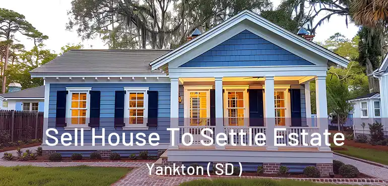  Sell House To Settle Estate Yankton ( SD )