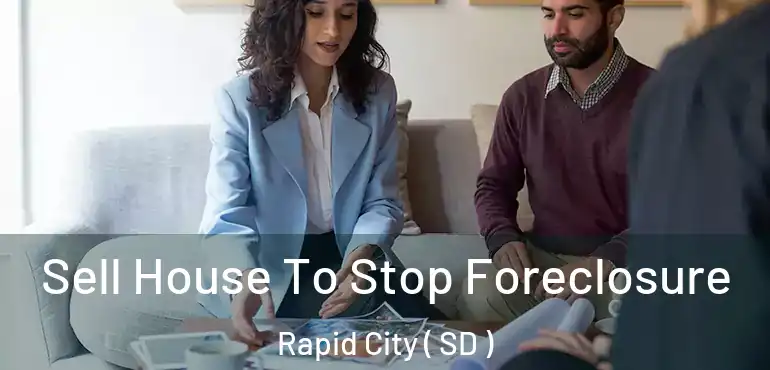  Sell House To Stop Foreclosure Rapid City ( SD )