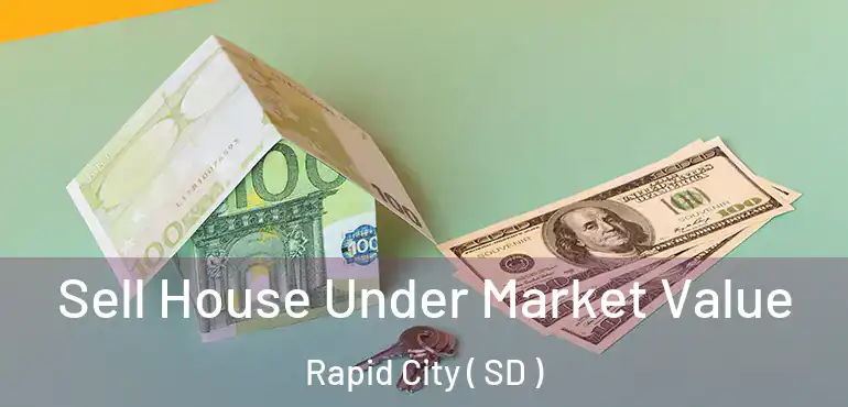  Sell House Under Market Value Rapid City ( SD )