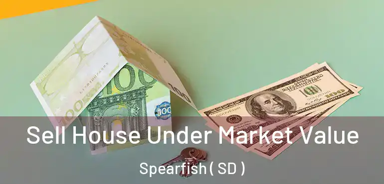  Sell House Under Market Value Spearfish ( SD )