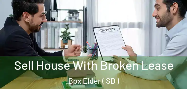  Sell House With Broken Lease Box Elder ( SD )