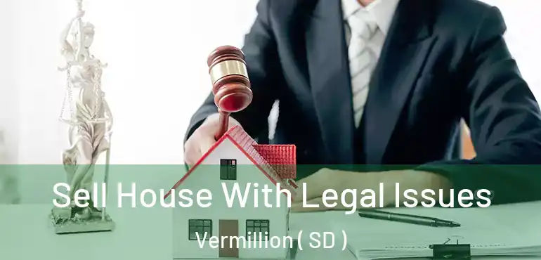  Sell House With Legal Issues Vermillion ( SD )