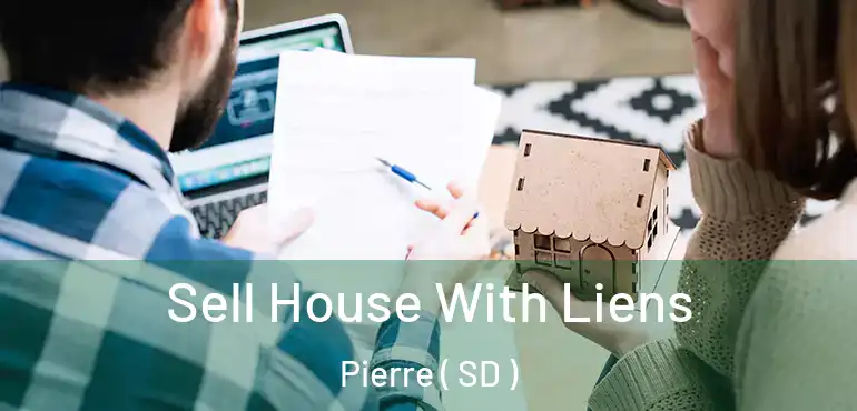  Sell House With Liens Pierre ( SD )