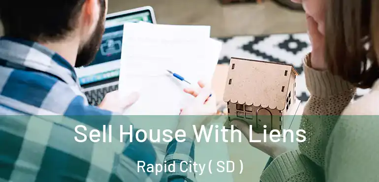  Sell House With Liens Rapid City ( SD )