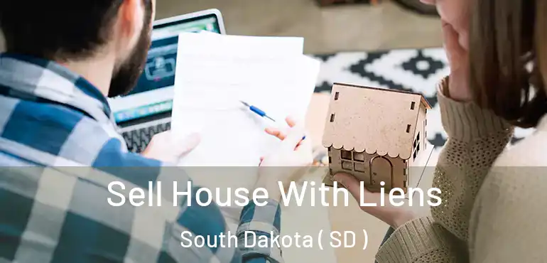  Sell House With Liens South Dakota ( SD )