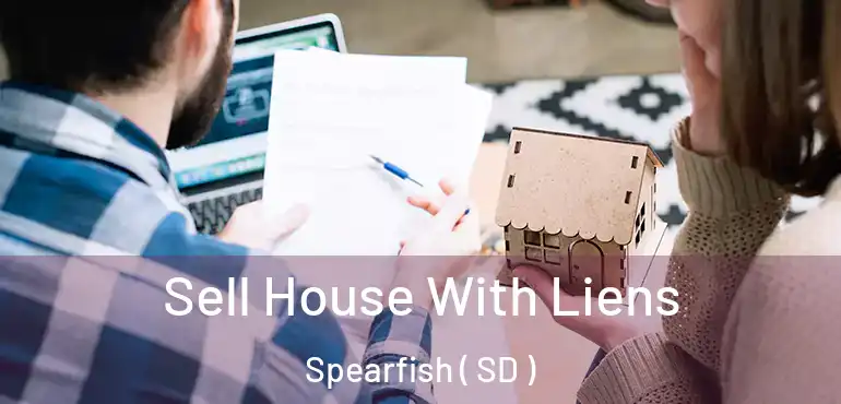  Sell House With Liens Spearfish ( SD )