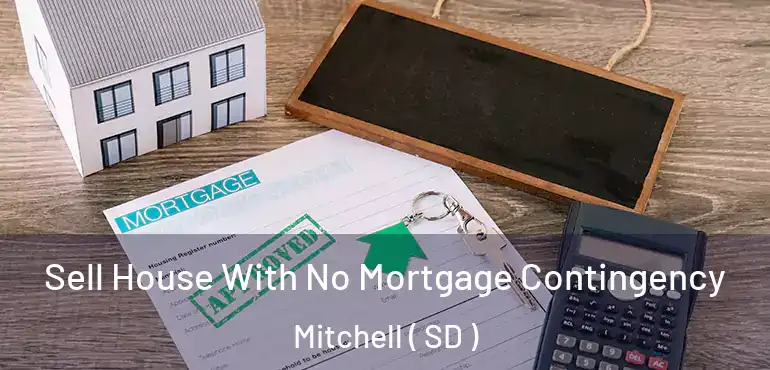  Sell House With No Mortgage Contingency Mitchell ( SD )