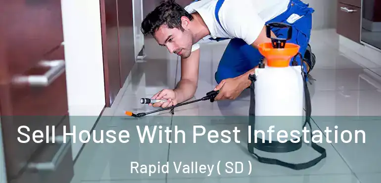  Sell House With Pest Infestation Rapid Valley ( SD )