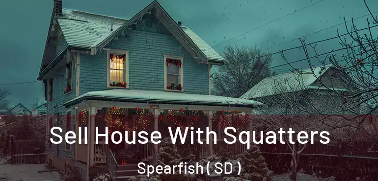  Sell House With Squatters Spearfish ( SD )