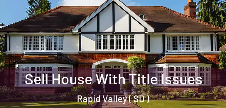  Sell House With Title Issues Rapid Valley ( SD )
