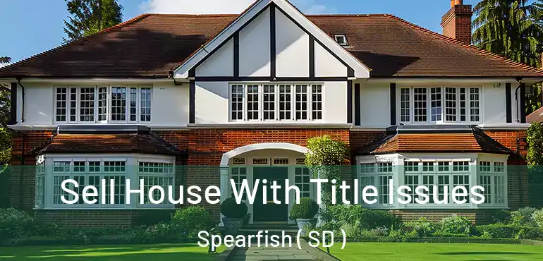  Sell House With Title Issues Spearfish ( SD )