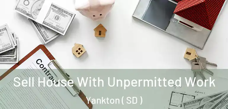  Sell House With Unpermitted Work Yankton ( SD )