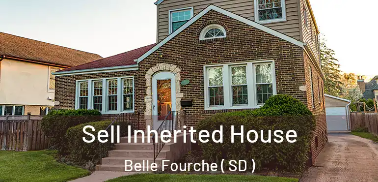  Sell Inherited House Belle Fourche ( SD )