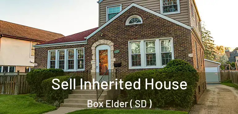  Sell Inherited House Box Elder ( SD )